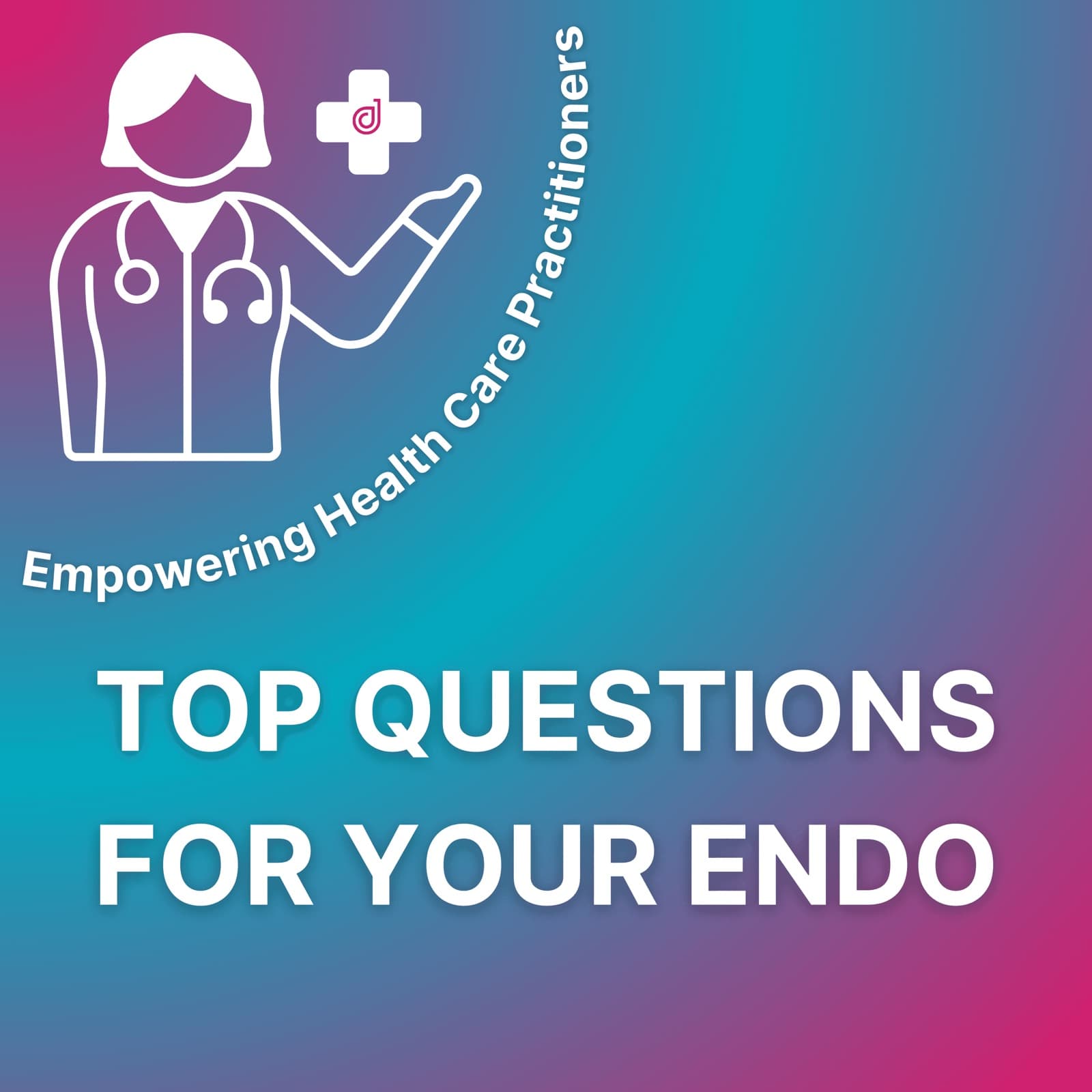 Empowering HCPs - Top Questions to Ask Your Endocrinologist
