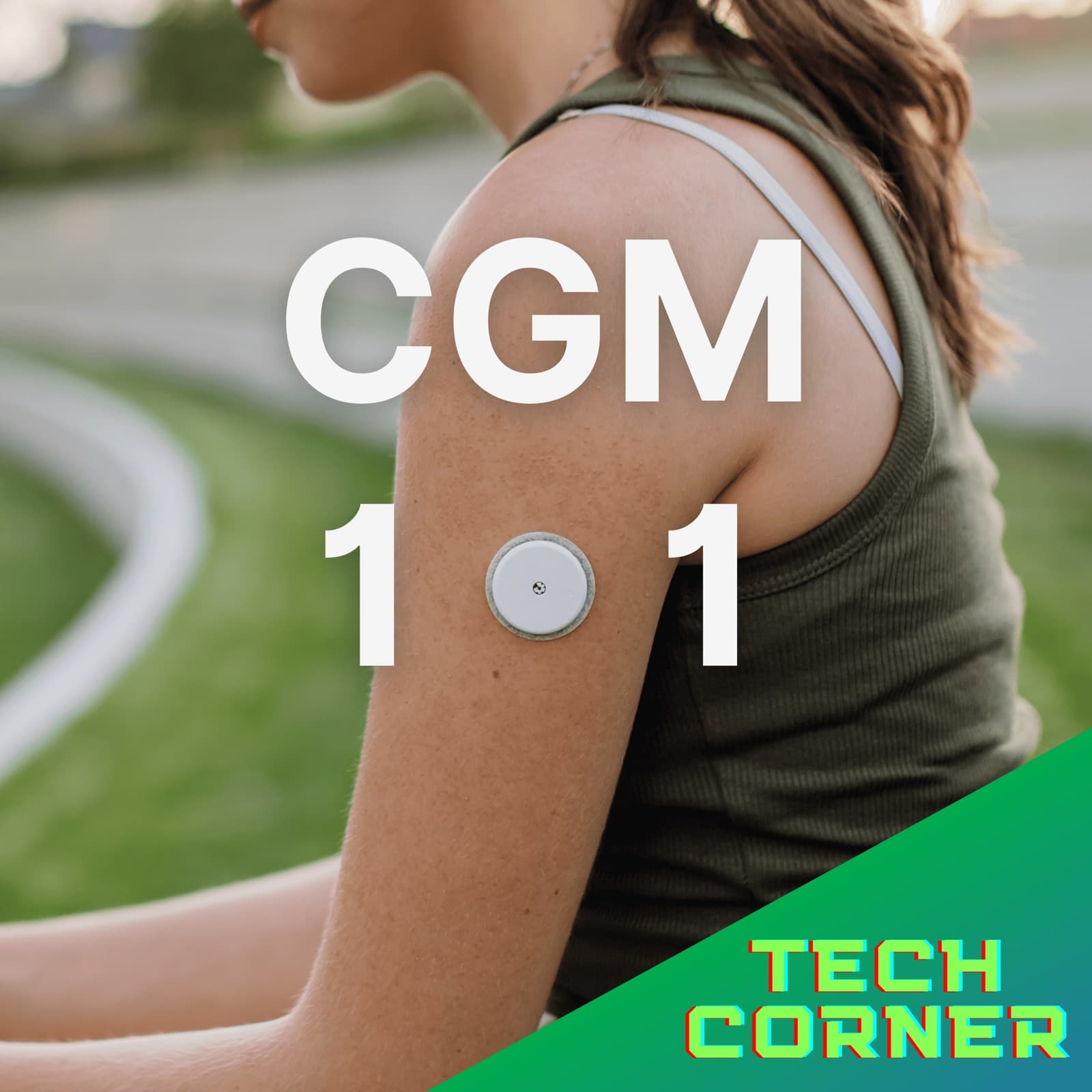 Tech Corner: Continuous Glucose Monitoring 101 - Understanding the Basics